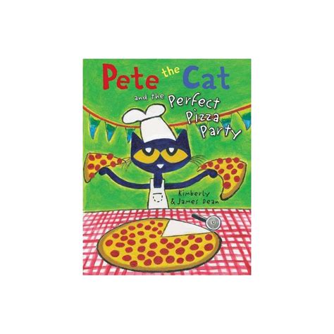 Pete the Cat and the Perfect Pizza Party - (Pete the Cat) by James Dean ...