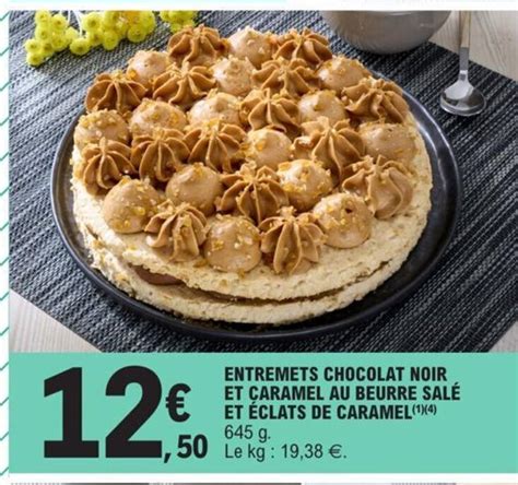 Promo Entremets Chocolat Noir Et Caramel Au Beurre Sal Et Clats De