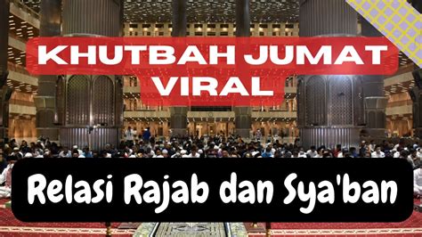 Khutbah Jumat Isra Mi Raj Dan Kaitan Bulan Rajab Dan Antara Sya Ban