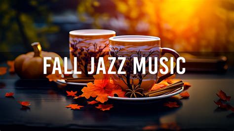 Fall Jazz Music Relaxing Jazz Coffee Music Happy Morning Bossa Nova