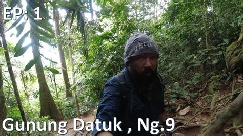 Episode 1 Hiking Gunung Datuk Ng Sembilan Forest Sound YouTube