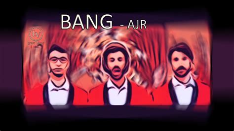 Ajr Bang Lyrics Youtube