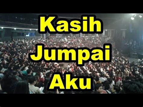 Kasih Jumpai Aku Di Sana YouTube