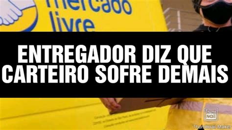 Concurso Dos Correios 2024 Entregador Do Mercado Livre Diz Que