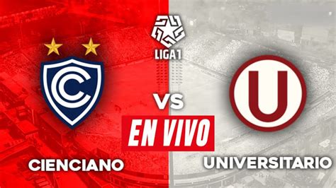 Cienciano Vs Universitario 🔴 En Vivo Liga 1 2024 Youtube