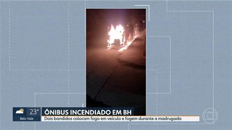 Vídeo Bandidos Colocam Fogo Em ônibus E Fogem Durante A Madrugada