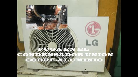 Reparación De Fuga En Condensador De Aluminio Minisplit Lg Youtube