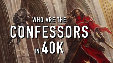 40 Facts And Lore On The Confessors Warhammer 40k Youtube