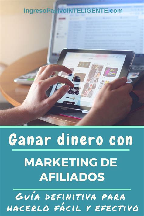 Marketing De Afiliados Gu A Definitiva Para Hacerlo F Cil Y Efectivo