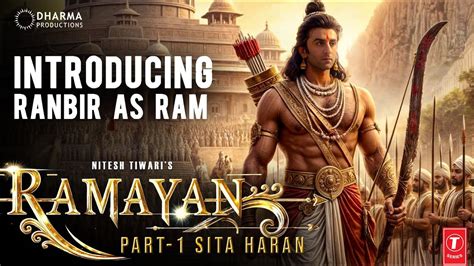 Introducing Ranbir Kapoor As Ram Ramayana Sai Pallavi Sunny Deol