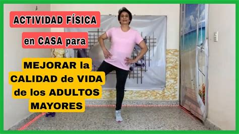 Actividad Fisica En Casa Para Mejorar La Calidad De Vida De Los Adultos Mayoresejercicios Youtube