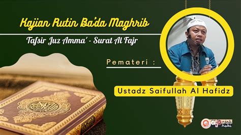 Tahsin Tafsir Surat Al Fajr Bag Ustadz Saifullah Alhafidz