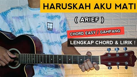 Tutorial Gitar Haruskah Aku Mati Arief Chord Easy Gampang