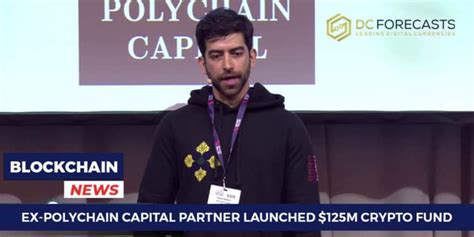 Ex Polychain Capital Partner Launched 125M Crypto Fund