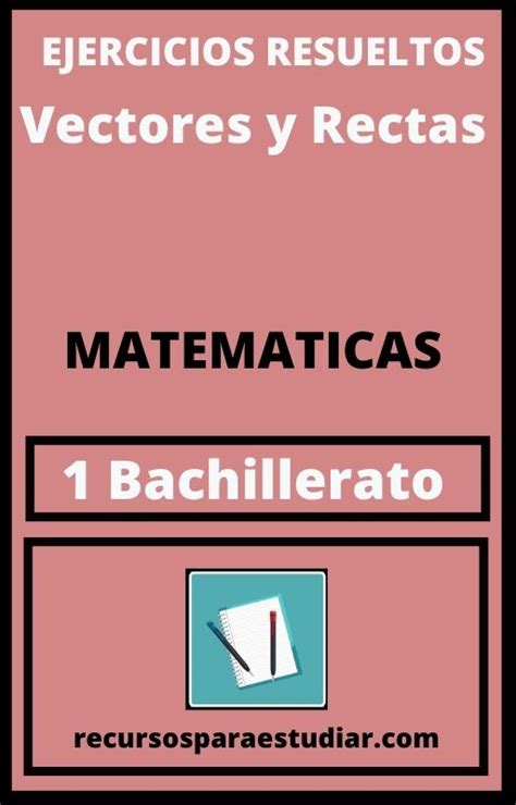 Ejercicios Vectores Y Rectas 1 Bachillerato En PDF Matematicas 2025