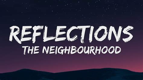 The Neighbourhood Reflections Lyrics Youtube Music