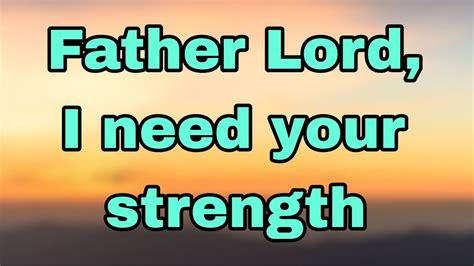 Father Lord I Need Your Strength 🤲 Dailyprayer Youtube