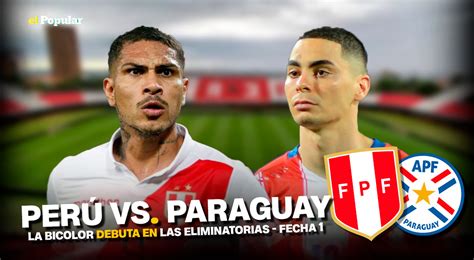 AmÉrica Tv En Vivo Perú Vs Paraguay Termina Empatado 0 0 Con Un