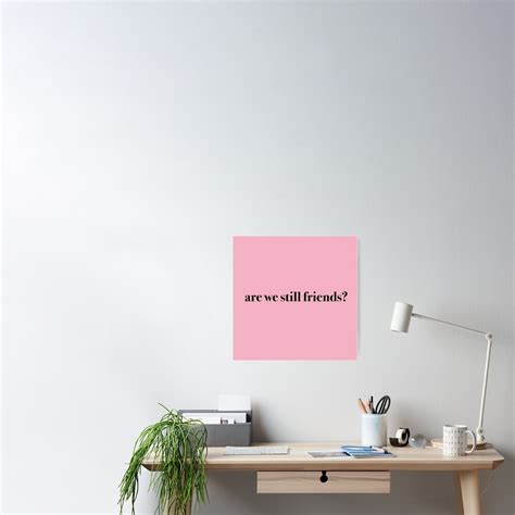 "ARE WE STILL FRIENDS?" Poster for Sale by KaiDee | Redbubble