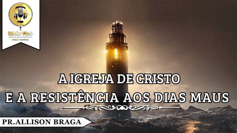 Programa Clamor Do Meio Dia Serm O A Igreja De Cristo E A