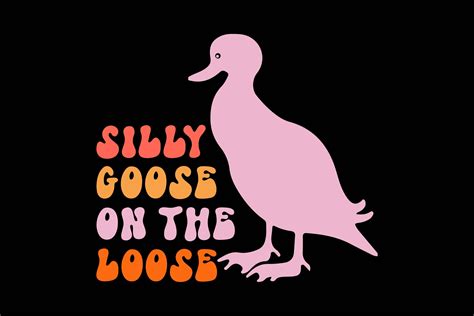 Silly Goose On The Loose Graphic By Graphixee Creative Fabrica