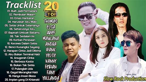 20 Top Hits Slow Rock Baper Arief Yollanda Elsa Thomas Ipank