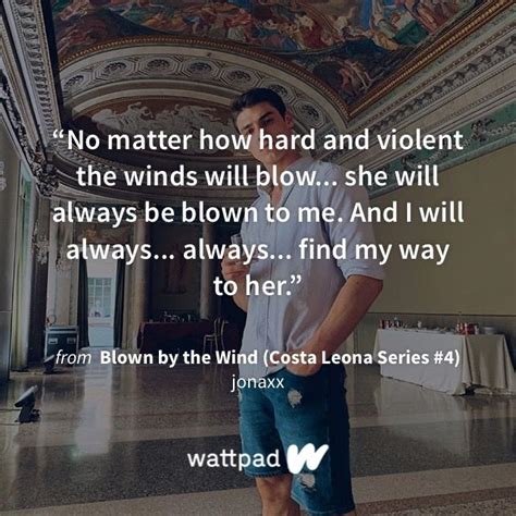 Blown By The Wind Wattpad Quotes Jonaxx Book Quotes