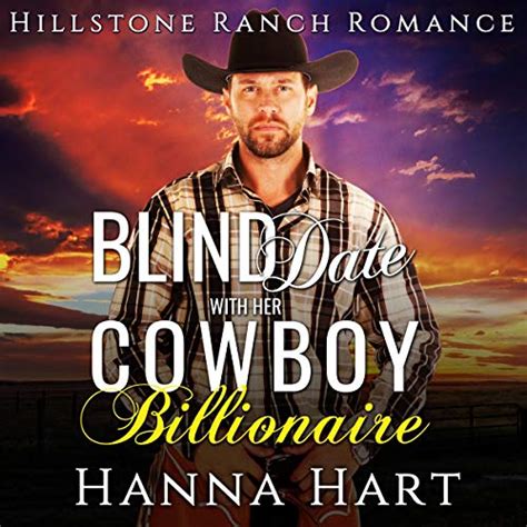 Blind Date With Her Cowboy Billionaire Hillstone Ranch Romance Book 1 Audible