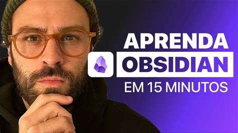 Como Usar O Obsidian Do Zero Guia Obsidian Para Iniciantes Youtube