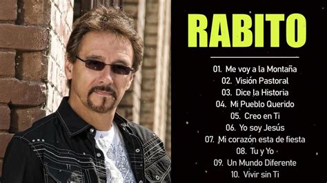 Rabito Xitos Sus Mejores Canciones Horas De Buena M Sica Cristiana