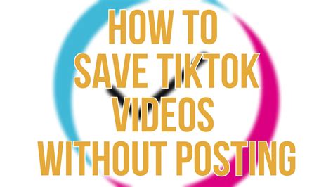 How To Save Tiktok Videos Without Posting [illustrated Guide] 2022