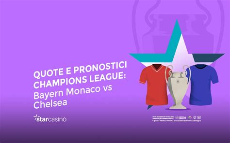 Pronostico Bayern Monaco Chelsea Quote E Streaming Starcasin Blog