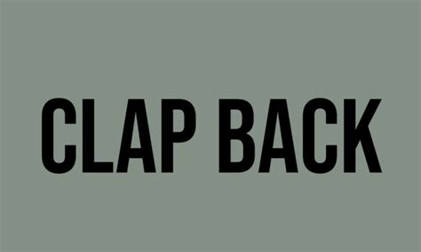 What Does Clap Back Mean Meaning Uses And More Fluentslang