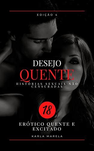 Desejo quente histórias sexuais não censuradas conto erótico hot eBook Resumo Ler Online