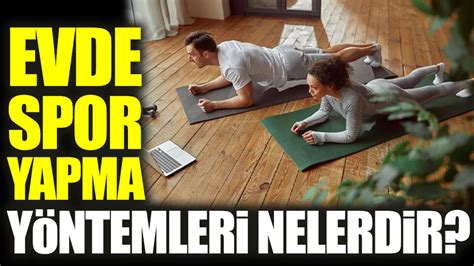 Evde Spor Yapma Y Ntemleri Nelerdir