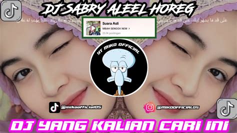 Dj Sabry Aleel Horeg Viral Tik Tok Full Bass Mengkane Youtube