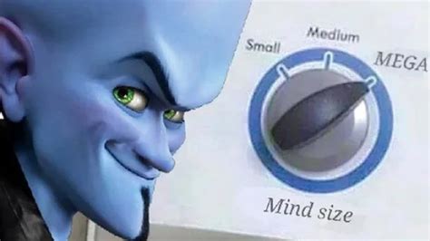 Megamind mind size Memes - Imgflip