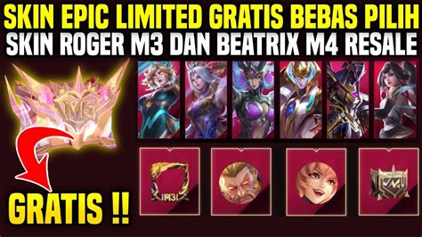 SKIN EPIC LIMITED GRATIS RESALE SKIN M3 DAN M4 MLBB UPDATE JADWAL