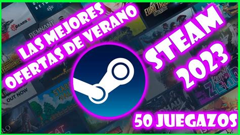 LAS VERDADERAS MEJORES OFERTAS DE STEAM 2023 SUMER SALES 2023 YouTube