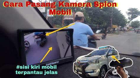 Cara Pasang Kamera Spion Mobil Kameraspionmobil Mobilavanza Cozymind