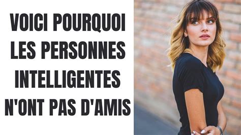 5 Raisons Pour Lesquelles Les Gens Intelligents Ont Moins D Amis Youtube