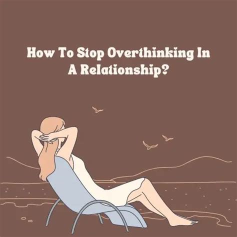 How To Stop Overthinking In A Relationship Innovative Way