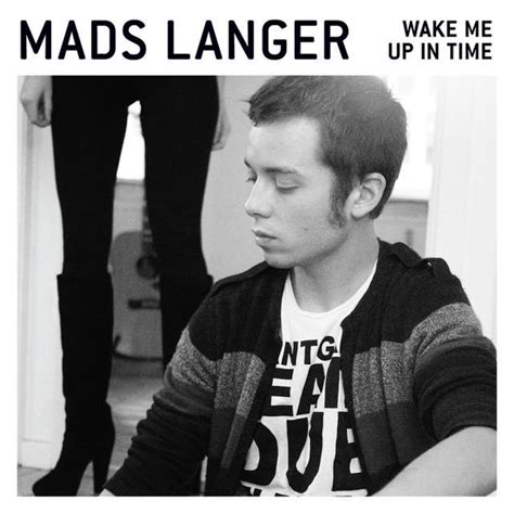 Mads Langer Wake Me Up In Time Lyrics Genius Lyrics