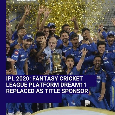 *Dream11 wins title sponsorship for Indian Premier League (IPL) 2020* The Board of Control for ...