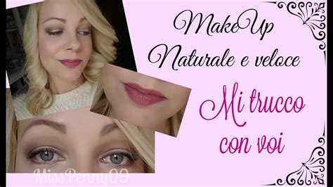 Makeup Naturale E Veloce Mi Trucco Con Voi Youtube