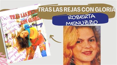 Tras Las Rejas Con Gloria Por Roberta Menuzzo Rese A Las