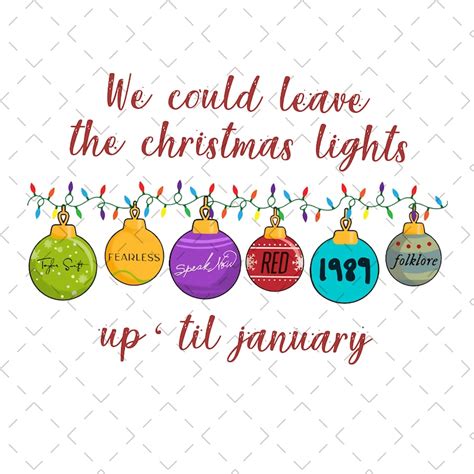 We Could Leave The Christmas Lights Up Til January Png Etsy