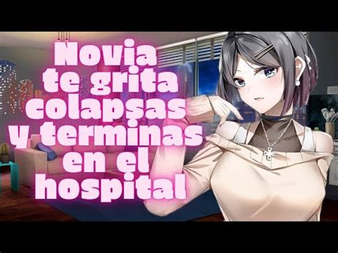 ASMR Tu Novia Te Grita Colapsas Y Terminas En El Hospital Roleplay