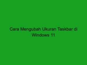 Cara Mengubah Ukuran Taskbar Di Windows 11 Trentekno