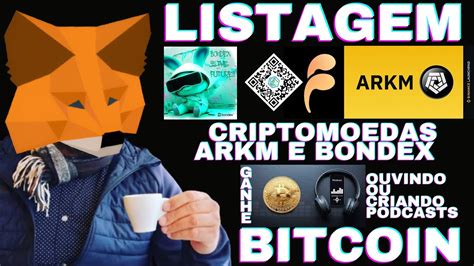 Listagem Criptomoedas Arkham E Bonex Da Tempo De Ganhar Os Tokens E App